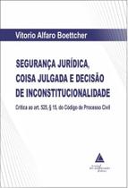 Segurança Jurídica, Coisa Julgada e Decisão de Inconstitucionalidade Segurança Jurídica, Coisa Julgada e Decisão de Inconstitucionalidade