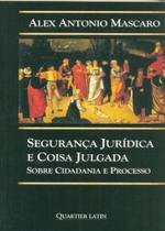 Segurança Jurídica e Coisa Julgada: Sobre Cidadania e Processo - QUARTIER LATIN