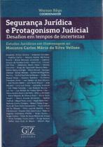 Segurança Jurídica e Protagonismo Judicial - 01ED/17 - GZ EDITORA Segurança Jurídica e Protagonismo Judicial - 01ED/17 - GZ EDITORA
