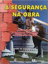 Seguranca na Obra, A Seguranca na Obra, A