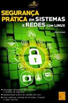 Segurança Prática em Sistemas e Redes Com LINUX Segurança Prática em Sistemas e Redes Com LINUX