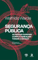 Segurança pública: as máfias ganham corpo e ameaçam tomar o Estado: Uma perspectiva do crime organiz