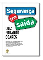 Seguranca Tem Saida paperback Luiz E. Soares Seguranca Tem Saida paperback Luiz E. Soares
