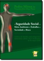 Seguridade Social e o Meio Ambiente do Trabalho na Sociedade de Risco, A