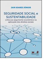 Seguridade Social e Sustentabilidade: Crítica ao Argumento Econômico na Aplicação dos Direitos Sociais - ALTERIDADE