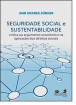 Seguridade Social e Sustentabilidade: Crítica ao Argumento Econômico na Aplicação dos Direitos Sociais - ALTERIDADE Seguridade Social e Sustentabilidade: Crítica ao Argumento Econômico na Aplicação dos Direitos Sociais - ALTERIDADE