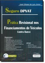 Seguro Dpvat: Prática Revisional de Financiamento de Veículos - Contra Banco