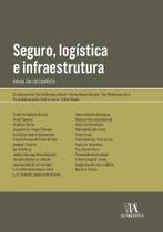 Seguro, logistica e infraestrutura - 01ed/21 - ALMEDINA Seguro, logistica e infraestrutura - 01ed/21 - ALMEDINA