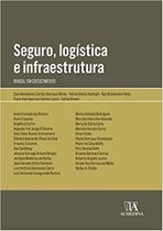 Seguro, logística e infraestrutura: Brasil em crescimento - ALMEDINA BRASIL
