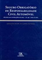 Seguro Obrigatório de Responsabilidade Civil Automóvel - Síntese das Alterações de 2007 - DL 291/2007, 21 Ago. - ALMEDINA