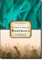 Seis Livros da República, Os - Livro Quarto