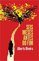 Seis meses antes do fim - ALL PRINT Seis meses antes do fim - ALL PRINT