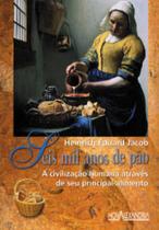 Seis mil anos de pão: a civilização humana através de seu principal alimento - NOVA ALEXANDRIA