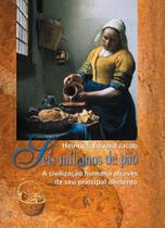 Seis Mil Anos de Pão - NOVA ALEXANDRIA LTDA