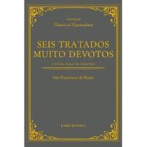 Seis tratados muito devotos - E úteis para os cristãos - Cultor de Livros