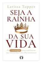 Seja a Rainha da Sua Vida