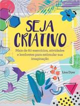 Seja criativo Seja criativo
