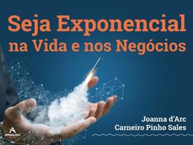 Seja exponencial na vida e nos negócios