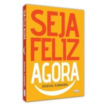 Seja Feliz Agora Seja Feliz Agora