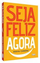 Seja Feliz Agora Seja Feliz Agora