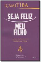 Seja Feliz, Meu Filho - INTEGRARE Seja Feliz, Meu Filho - INTEGRARE