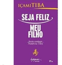 Seja Feliz, Meu Filho Seja Feliz, Meu Filho