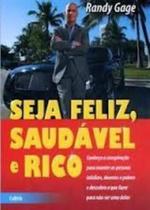 Seja Feliz, Saudável E Rico Seja Feliz, Saudável E Rico