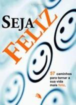 Seja feliz Seja feliz
