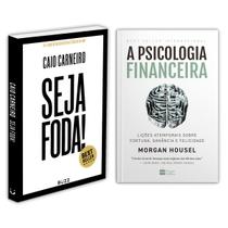 Seja Foda! - Feliz, Otimista, Determinado e Abundante - Caio Carneiro + A psicologia financeira - Morgan Housel - Livro
