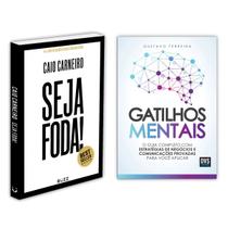 Seja Foda! - Feliz, Otimista, Determinado e Abundante - Caio Carneiro + Gatilhos Mentais - Gustavo Ferreira - Livro