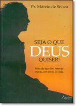 Seja o que Deus Quiser!: Mais do que um Livro de Regras, um Estilo de Vida