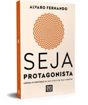 Seja Protagonista - Assuma O Controle Da Sua Vida E Da Sua Carreira Seja Protagonista - Assuma O Controle Da Sua Vida E Da Sua Carreira