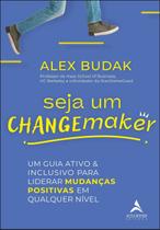 Seja Um Changemaker - ALTA BOOKS Seja Um Changemaker - ALTA BOOKS