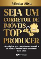 Seja um corretor de imóveis top producer