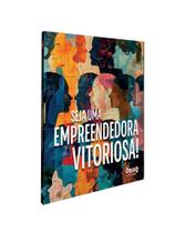 Seja uma empreendedora vitoriosa! Seja uma empreendedora vitoriosa!
