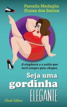 Seja uma gordinha elegante