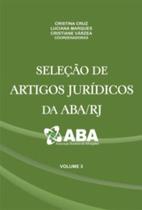 Seleção de Artigos Jurídicos da ABA/RJ - Vol. 3