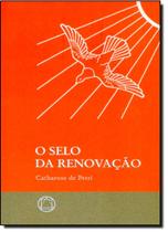 Selo da Renovação, O Selo da Renovação, O