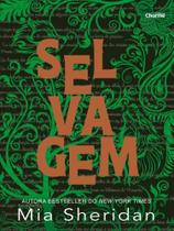 SELVAGEM - Autor: SHERIDAN, MIA - CHARME EDITORA SELVAGEM - Autor: SHERIDAN, MIA - CHARME EDITORA