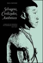 Selvagens, civilizados, autenticos Selvagens, civilizados, autenticos