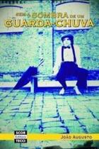 Sem a Sombra de Um Guarda Chuva - João Augusto