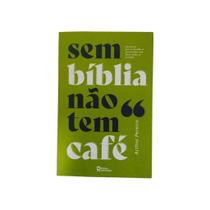 Sem Bíblia Não Tem Café - Arthur Pereira - Editora Identidade Sem Bíblia Não Tem Café - Arthur Pereira - Editora Identidade