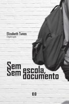 Sem escola, sem documento Sem escola, sem documento