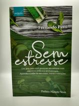 Sem estresse - Autor : Fernando Perri e com prefácio de Marizete Neves Sem estresse - Autor : Fernando Perri e com prefácio de Marizete Neves