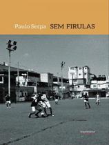 Sem firulas - 7 LETRAS Sem firulas - 7 LETRAS