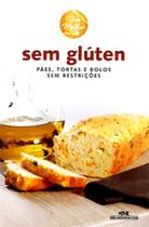 Sem Glúten: Pães, tortas e bolos sem restrições (Viva Melhor)