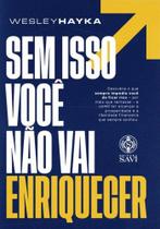 Sem isso você não vai Enriquecer - EDITORA SAVI