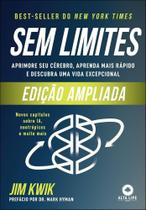 Sem Limites (edição Ampliada): Aprimore seu Cérebro, Aprenda Mais Rápido e Descubra uma Vida Excepcional