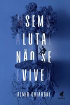 Sem Luta Não Se Vive Sem Luta Não Se Vive