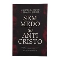 Sem Medo do Anticristo - Craig Keener e Michael L. Brown Sem Medo do Anticristo - Craig Keener e Michael L. Brown